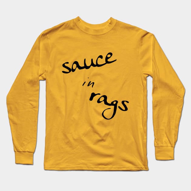 A Bea Kay Thing Called Beloved- I'm The Sauce In Rags (Ya Can't Buy Drip) BlackDrip Long Sleeve T-Shirt by BeaKay